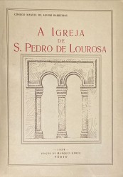 . A IGREJA DE S. PEDRO DE LOUROSA. Ilustrações de Marques Abreu.